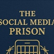 The social media prison