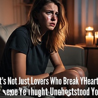 It’s Not Just Lovers Who Break Your Heart—It’s the People You Thought Understood You