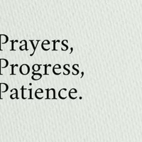 "Prayers,Progress & Patience" - The Three P's to Challenge Life.