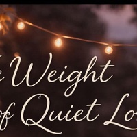 The Weight of Quiet Love