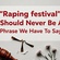 "Raping festival" Should Never Be A Phrase We Have To Say