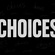 CHOICES