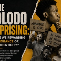 The Olodo Uprising: Are We Rewarding Ignorance or Authenticity?