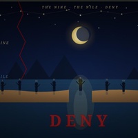 The Nine, The Nile, Deny.