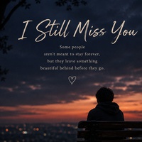 I STILL MISS  YOU