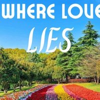 WHERE LOVE LIES
