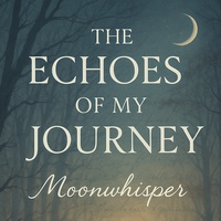 The Echoes of My Journey
