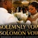 SOLEMNLY VOW OR SOLOMON VOW