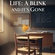 life: a blink and its gone