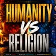 HUMANITY VS RELIGION