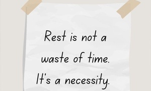 Dear human, Episode 6: Rest is a necessity.