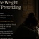 The Weight Of Pretending