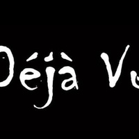 DEJA VU