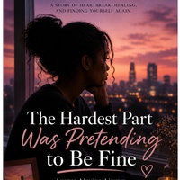 The Hardest Part Was Pretending to Be Fine