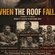 When the Roof Falls (Part Two)