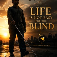 LIFE IS NOT EASY FOR THE BLIND