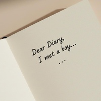 Dear diary, I met a boy.
