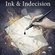 Ink and indecision