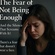 The fear of never being enough (And the silence that screams with it)