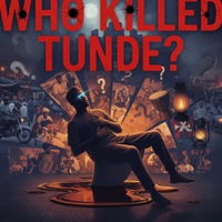 Who Killed Tunde? Part 1