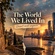 The World We Lived In Doesn't exist anymore