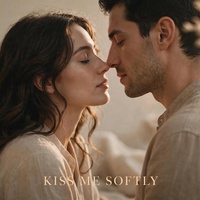 KISS ME SOFTLY