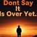 Please don't say it is over yet.