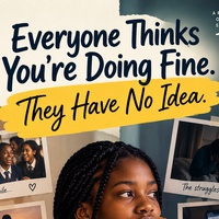 EVERYONE THINKS YOU ARE DOING FINE, THEY HAVE NO IDEA.
