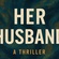 HER HUSBAND... CHAPTER THREE