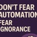 Automation Isn’t Evil — Ignorance Is