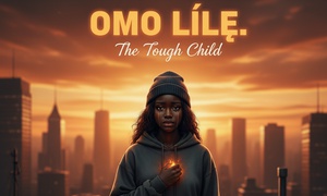 OMO LÍLẸ̀ - THE TOUGH CHILD